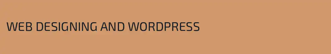 WEB DESIGNING AND WORDPRESS